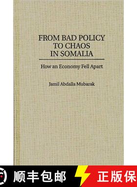 【3-4周达】From Bad Policy to Chaos in Somalia: How an Economy Fell Apart [9780275954864]