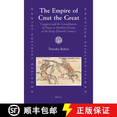 预订 The Empire of Cnut the Great: Conquest and the Consolidation of Power in Northern Europe in the ... [9789004166707]