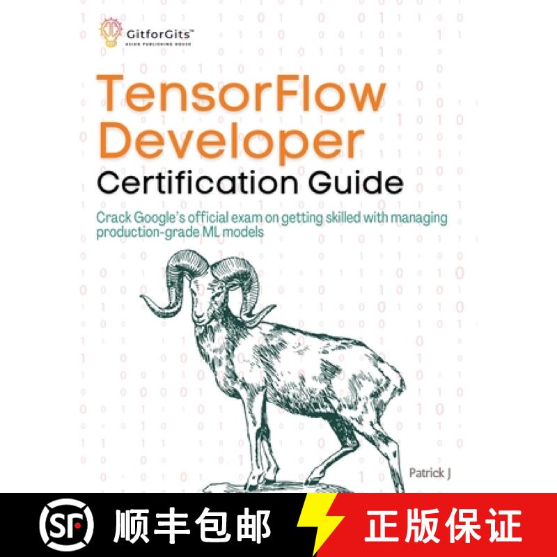 【4周达】TensorFlow Developer Certification Guide: Crack Google's official exam on getting skilled wi... [9788119177325]