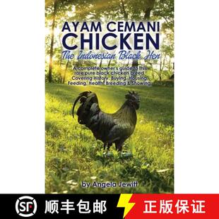 【3-4周达】AyaAyam Cemani Chicken - the Indonesian Black Hen. A Complete Owner's Guide to This Rare P... [9780993027840]