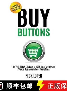【3-4周达】Buy Buttons: The Fast-Track Strategy to Make Extra Money and Start a Business in Your Spar... [9780692782569]