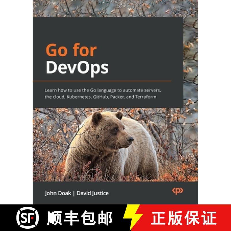 预订 Go for DevOps: Learn how to use the Go language to automate servers, the cloud, Kubernetes, GitH... [9781801818896]