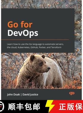 预订 Go for DevOps: Learn how to use the Go language to automate servers, the cloud, Kubernetes, GitH... [9781801818896]