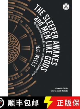 【3-4周达】The Sleeper Awakes & Men Like Gods: Dystopian & Utopian Fiction from the Father of Science... [9781680572094]