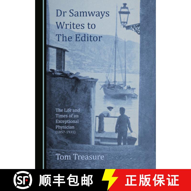 预订 Dr Samways Writes to the Editor: The Life and Times of an Exceptional Physician (1857-1931) [9781527569157]