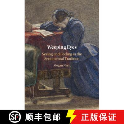 【3-4周达】Weeping Eyes: Seeing and Feeling in the Sentimental Tradition [9781009661751]