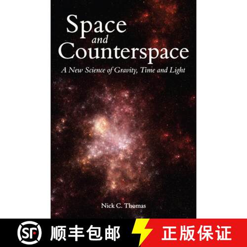 【3-4周达】Space and Counterspace: A New Science of Gravity, Time and Light [9780863156700]