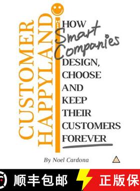 【3-4周达】Customer Happyland: How Smart Companies Design, Choose and Keep their Customers Forever: H... [9780244988999]