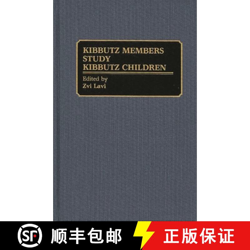 预订 Kibbutz Members Study Kibbutz Children: Prepared Under the Auspices of the Institute for Researc... [9780313273872]