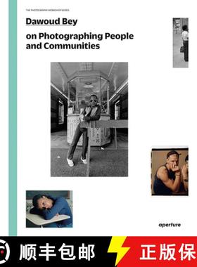 Dawoud Bey on Photographing People and Communities : The Photography Workshop Series [9781597113373]
