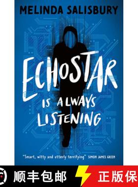 【3-4周达】Echostar: A Gripping Teen Thriller about the Dark Underbelly of New Technologies [9781800902701]