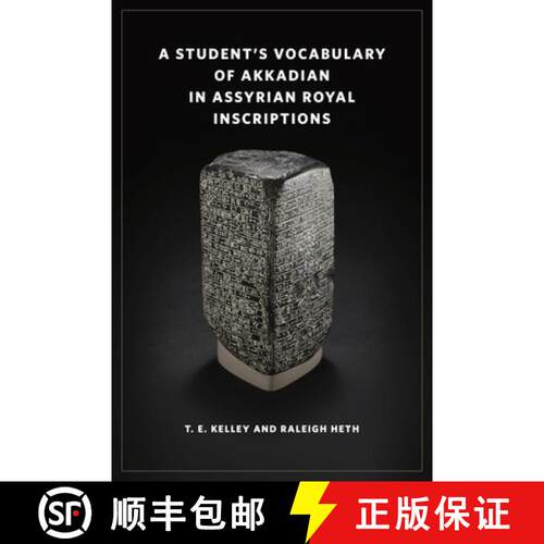 【3-4周达】A Student′s Vocabulary of Akkadian in Assyrian Royal Inscriptions [9781646023509]