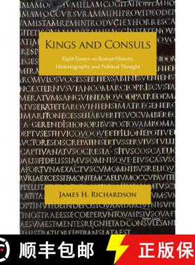 【3-4周达】Kings and Consuls : Eight Essays on Roman History, Historiography, and Political Thought [9781789973860]