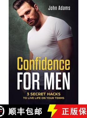 预订 Confidence for Men: 3 Secret Hacks to Live Life on Your Terms [9781951999193]