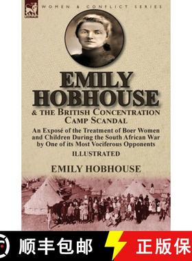 【3-4周达】Emily Hobhouse and the British Concentration Camp Scandal: an Expose of the Treatment of B... [9781782826118]