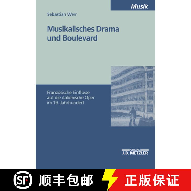 【3-4周达】Musikalisches Drama Und Boulevard: Französische Einflüsse Auf Die Italienische Oper Im 1... [9783476452917]