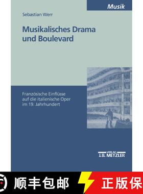 【3-4周达】Musikalisches Drama und Boulevard: Französische Einflüsse auf die italienische Oper im 1... [9783476452917]