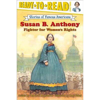 【4周达】Susan B. Anthony: Fighter for Women's Rights (Ready-To-Read Level 3) [9780689869099]