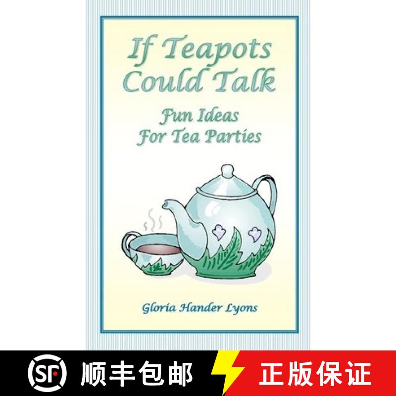 【3-4周达】If Teapots Could Talk: Fun Ideas For Tea Parties [9780979061820]