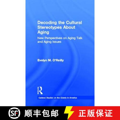 【3-4周达】精装 Decoding the Cultural Stereotypes About Aging: New Perspectives on Aging Talk and Agi... [9780815330233]