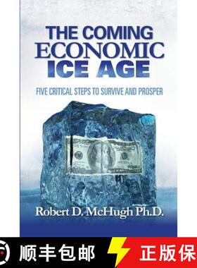 预订 The Coming Economic Ice Age: Five Steps To Survive and Prosper [9780989235761]