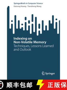 【3-4周达】Indexing on Non-Volatile Memory : Techniques, Lessons Learned and Outlook [9783031476266]