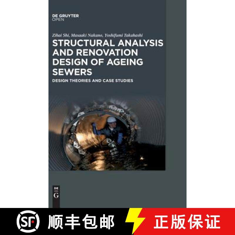 预订 Structural Analysis and Renovation Design of Ageing Sewers: Design Theories and Case Studies [9783110471731]