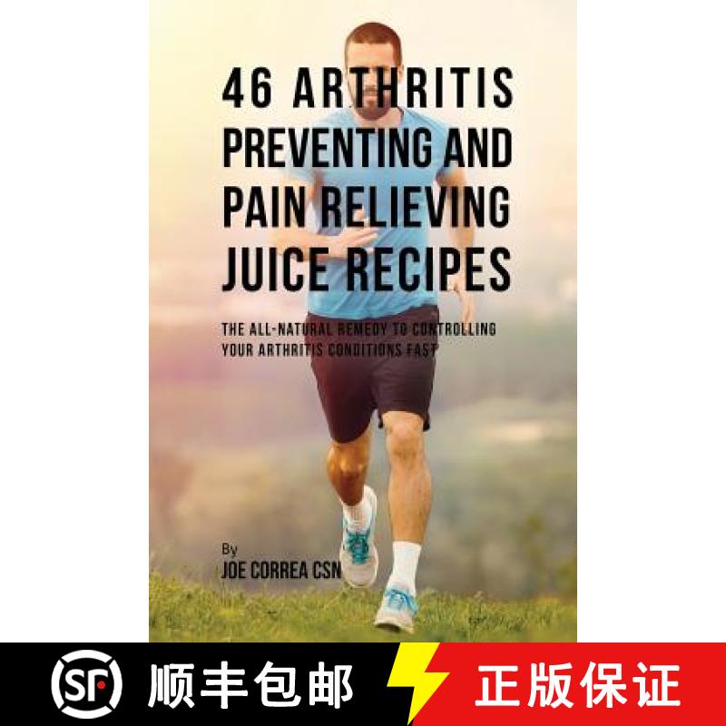 【3-4周达】46 Arthritis Preventing and Pain Relieving Juice Recipes: The All-natural remedy to Contro... [9781635315899]