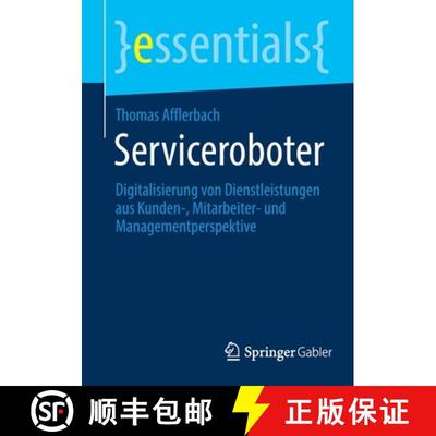 【3-4周达】Serviceroboter : Digitalisierung von Dienstleistungen aus Kunden-, Mitarbeiter- und Manage... [9783658356231]