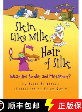 【3-4周达】Skin Like Milk, Hair of Silk: What Are Similes and Metaphors? [9780761339458]