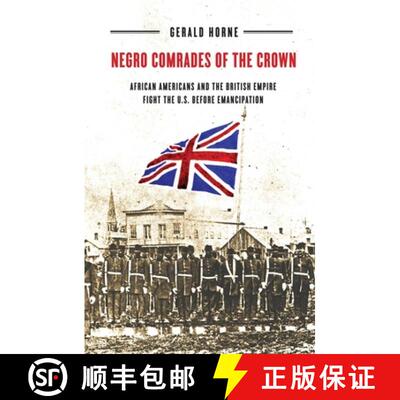 【3-4周达】Negro Comrades of the Crown – African Americans and the British Empire Fight the U.S. Bef... [9780814773499]