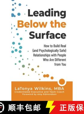 【3-4周达】Leading Below the Surface: How to Build Real (and Psychologically Safe) Relationships with... [9781951591847]