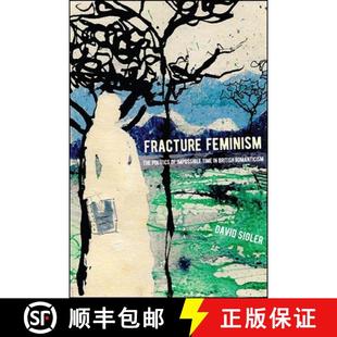 Fracture 9781438484853 Romanticism Impossible 4周达 Time The Feminism British Politics