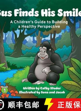 【3-4周达】Gus Finds His Smile: A Children's Guide to Building a Healthy Perspective [9798885831017]