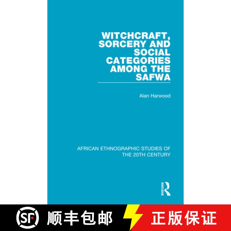【3-4周达】Witchcraft, Sorcery and Social Categories Among the Safwa [9781138594203]