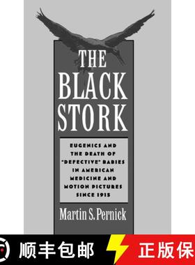 【3-4周达】The Black Stork: Eugenics and the Death of `Defective' Babies in American Medicine and Mot... [9780195077315]