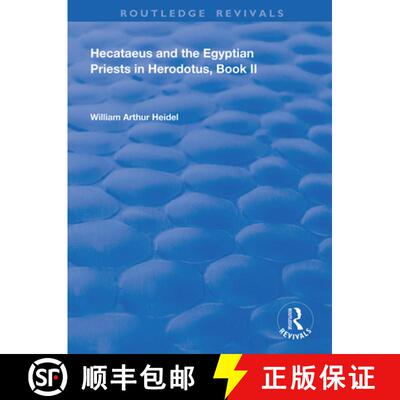 【3-4周达】Hecataeus and the Egyptian Priests in Herodotus, Book II: American Academy of Arts and Sci... [9780367151676]