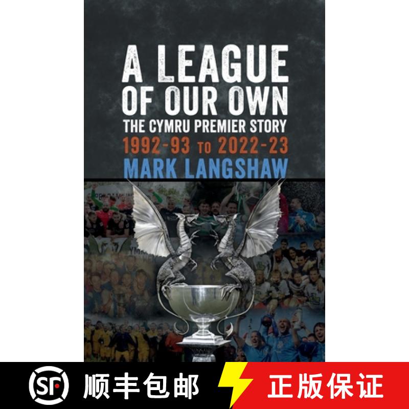 【2-3周达】A League of Our Own : The Cymru Premier Story 1992-93 to 2022-23 [9781904609100]