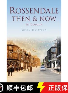 【3-4周达】Rossendale Then & Now in Colour [9780752471440]