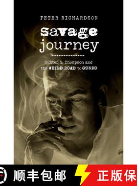 【3-4周达】Savage Journey: Hunter S. Thompson and the Weird Road to Gonzo (First Edition) [9780520395633]