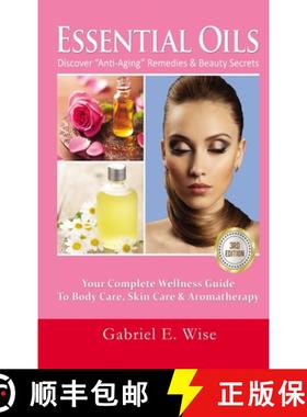 【3-4周达】Essential Oils: Discover Anti-Aging Remedies & Beauty Secrets: Your Complete Wellness Guid... [9781387307258]