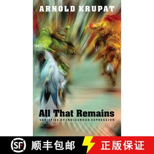 【3-4周达】All That Remains: Varieties of Indigenous Expression [9780803218901]