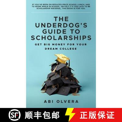 【3-4周达】The Underdog's Guide to Scholarships: Get Big Money for Your Dream College [9798988945611]