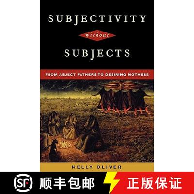 【3-4周达】Subjectivity Without Subjects : From Abject Fathers to Desiring Mothers [9780847692538]