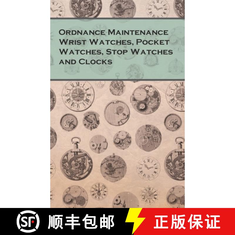 【2-3周达】Ordnance Maintenance Wrist Watches, Pocket Watches, Stop Watches and Clocks [9781473328518]
