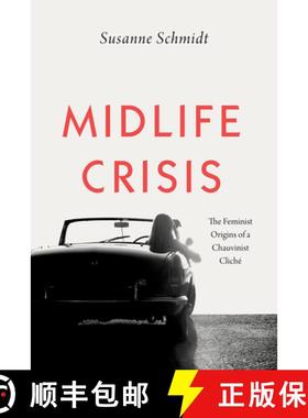 【3-4周达】Midlife Crisis: The Feminist Origins of a Chauvinist Cliché [9780226637143]