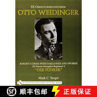 【3-4周达】SS-Obersturmbannfuhrer Otto Weidinger: Knight's Crs with Oakleaves and Swords SS-Panzer-Gr... [9780764311697]
