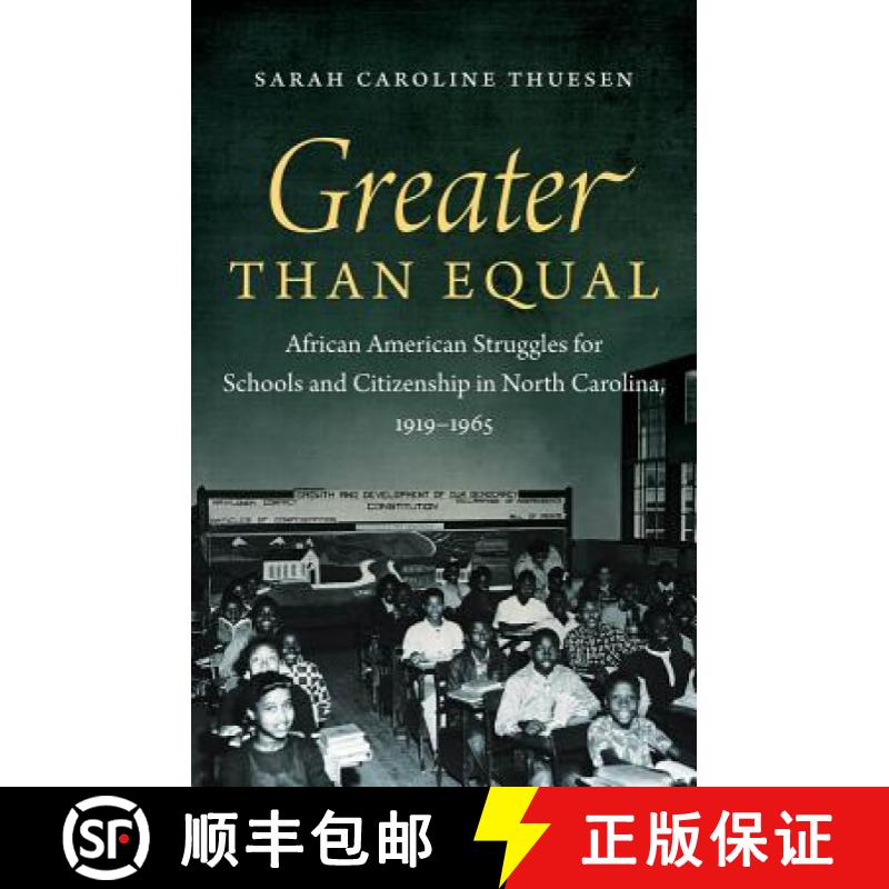 预订 Greater than Equal: African American Struggles for Schools and Citizenship in North Carolina, 19... [9781469655291]
