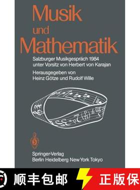 【3-4周达】Musik Und Mathematik: Salzburger Musikgespräch 1984 Unter Vorsitz Von Herbert Von Karajan [9783540154075]