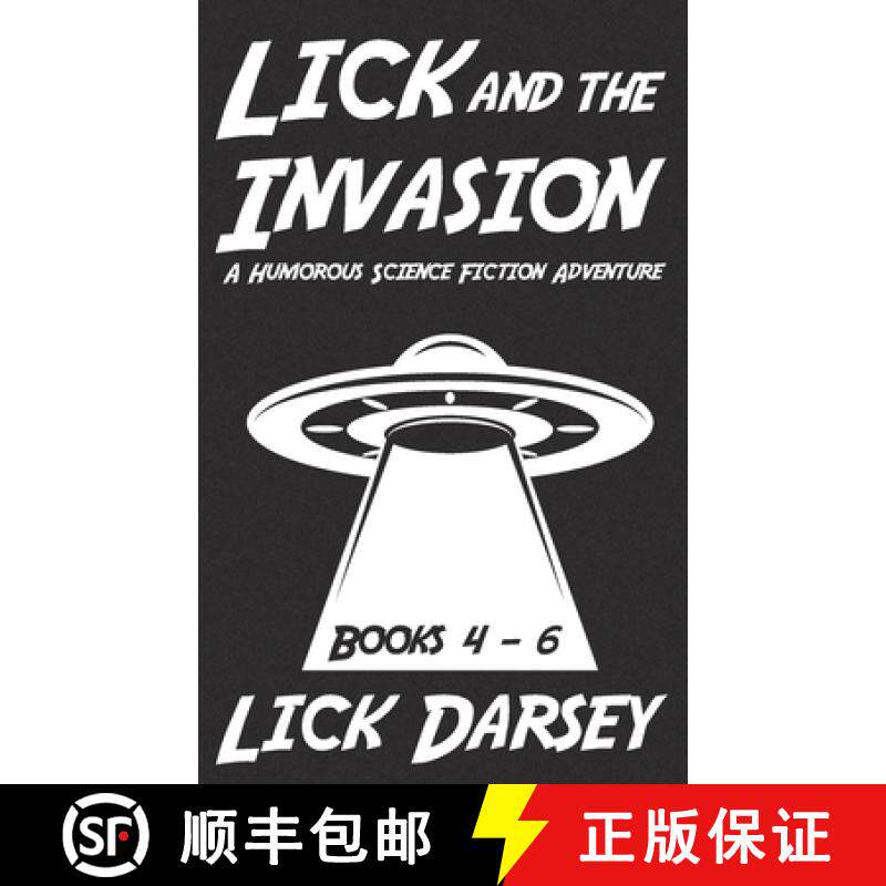 预订 Lick and the Invasion: Books 4 - 6 (A Humorous Science Fiction Adventure) [9781732060654]